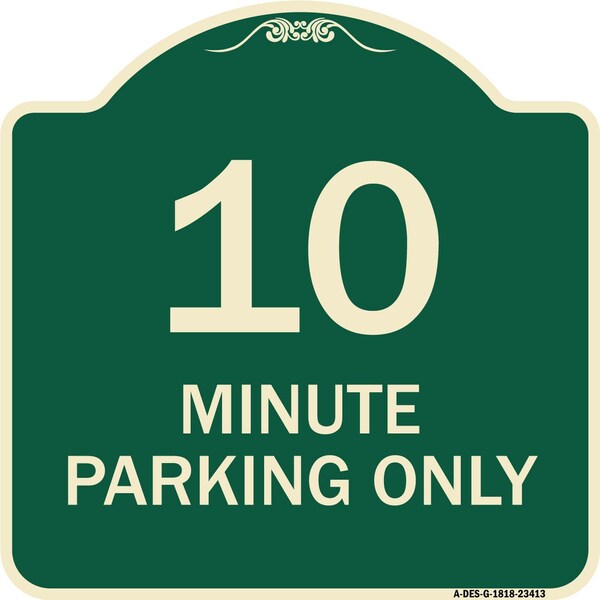10 Minute Parking Only Heavy-Gauge Aluminum Architectural Sign, 18" x 18", G-1818-23413